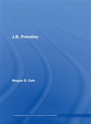 J.B. Priestley (Routledge Modern and Contemporary Dramatists),0415402425,9780415402422