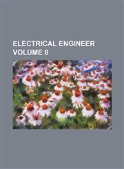 Electrical engineer Volume 8,1236433750,9781236433756