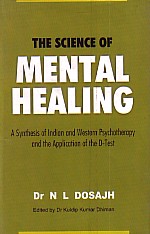 The Science of Mental Healing A Synthesis of Indian and Western Psychotherapy