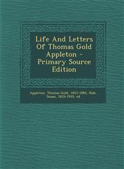 Life And Letters Of Thomas Gold Appleton - Primary Source Edition,1294064851,9781294064855