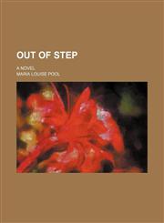 Out of step; a novel,1150692618,9781150692611