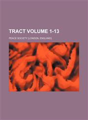 Tract Volume 1-13,1154371387,9781154371383