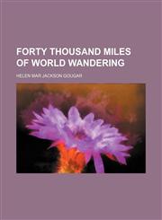 Forty thousand miles of world wandering,1130895866,9781130895865