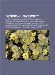 Denison University Denison University alumni, Denison University faculty, Michael Eisner, Jack Thompson, William Rehnquist, Dick Lugar,1233294458,9781233294459