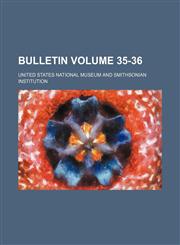 Bulletin Volume 35-36,1236261453,9781236261458