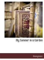 My Summer in a Garden,1116301938,9781116301939