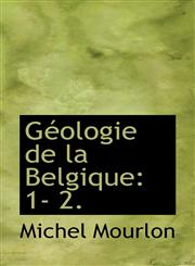 Géologie de la Belgique 1- 2.,1113005165,9781113005168