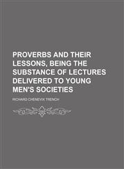 Proverbs and Their Lessons, Being the Substance of Lectures Delivered to Young Men's Societies,1151443891,9781151443892