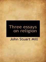 Three essays on religion,1116205920,9781116205923