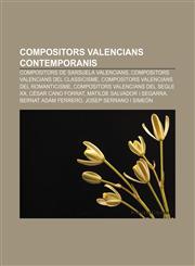 Compositors valencians contemporanis Compositors de sarsuela valencians, Compositors valencians del Classicisme,1232739677,9781232739678