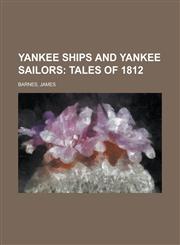 Yankee Ships and Yankee Sailors,1236733592,9781236733597