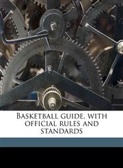 Basketball guide, with official rules and standard,1175462047,9781175462046