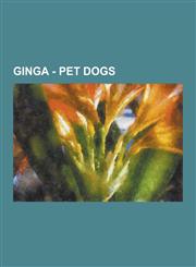 Ginga - Pet Dogs Golden Retriever, Salukis, Shin Gaiden Characters, Booby, Chuck, Lenny, Mel, Shiro, Aka, Alexander, Asukari, Banken, B,123085617X,9781230856179
