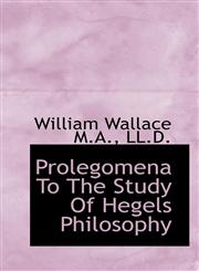 Prolegomena To The Study Of Hegels Philosophy,1117077993,9781117077994