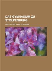Das Gymnasium Zu Stolpenburg,123463578X,9781234635787