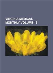 Virginia Medical Monthly Volume 13,1231563796,9781231563793