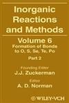 Inorganic Reactions and Methods, Vol. 6 Formation of Bonds to O, S, Se, Te, Po (Part 2) 1st Edition,0471246778,9780471246770