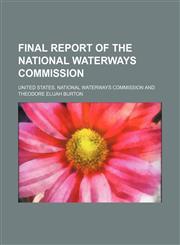Final report of the National Waterways Commission,1151683299,9781151683298