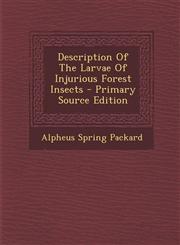 Description Of The Larvae Of Injurious Forest Insects - Primary Source Edition,1295045834,9781295045839