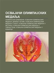 OsvaJači olimpiJskih medalja OlimpiJski šampioni, OsvaJači olimpiJskih medalja, dizanje tegova, OsvaJači olimpiJskih medalja u boksu,1234003171,9781234003173