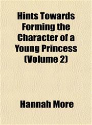 Hints Towards Forming the Character of a Young Princess (Volume 2),1152290002,9781152290006