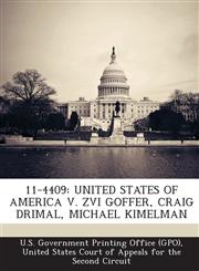 11-4409 UNITED STATES OF AMERICA V. ZVI GOFFER, CRAIG DRIMAL, MICHAEL KIMELMAN,1294116878,9781294116875