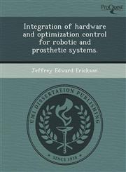 Integration of hardware and optimization control for robotic and prosthetic systems.,1243650265,9781243650269