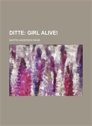 Ditte;  girl alive!,1154239551,9781154239553