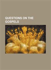 Questions on the Gospels,1150586389,9781150586385
