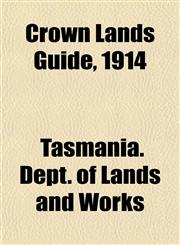 Crown Lands Guide, 1914,1152014390,9781152014398