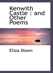 Kenwith Castle and Other Poems,1117526577,9781117526577
