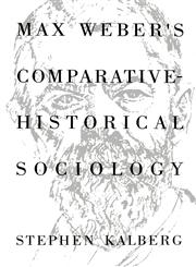 Max Weber's Comparative Historical Sociology,0745612377,9780745612379