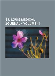 St. Louis Medical Journal (Volume 11),115422483X,9781154224832