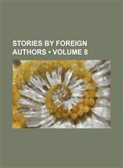 Stories by Foreign Authors (Volume 8),115433919X,9781154339192