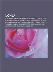 Lohja Lohjan historia, Lohjan kaupunginosat, Lohjan kylät, Lohjan liikenne, Lohjan luonto, Lohjan oppilaitokset,1231932651,9781231932650