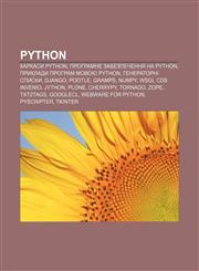 Python Karkasy Python, Prohramne zabezpechennya na Python, Pryklady prohram movoyu Python, Heneratorni spysky, Django, Pootle, GRAMPS, NumPy,1233838202,9781233838202