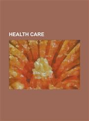Health Care Socialized Medicine, Nursing, Stem Cell Treatments, Patient Safety Organization, Medical Home, Health Freedom Movement,1230756302,9781230756301