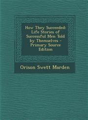 How They Succeeded Life Stories of Successful Men Told by Themselves - Primary Source Edition,1293765090,9781293765098