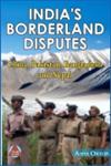 India's Borderland Disputes China, Pakistan, Bangladesh and Nepal,9380297157,9789380297156