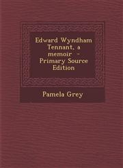 Edward Wyndham Tennant, a Memoir - Primary Source Edition,1287814077,9781287814078
