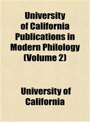 University of California Publications in Modern Philology (Volume 2),115209503X,9781152095038