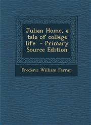 Julian Home, a Tale of College Life - Primary Source Edition,129540138X,9781295401383