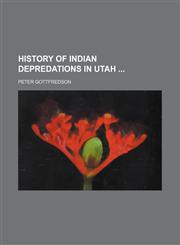 History of Indian Depredations in Utah,1151086371,9781151086372