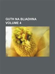 Guth na bliadhna Volume 4,1130873137,9781130873139