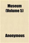 Museum (Volume 5),1152427458,9781152427457