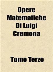 Opere Matematiche Di Luigi Cremona,115308287X,9781153082877