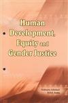 Human Development Equity and Gender Justice,8177083007,9788177083002