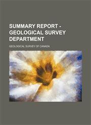 Summary report - Geological Survey Department,1231227931,9781231227930