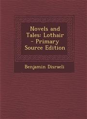 Novels and Tales Lothair,1289570620,9781289570620