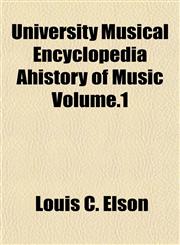 University Musical Encyclopedia Ahistory of Music Volume.1,1153196409,9781153196406
